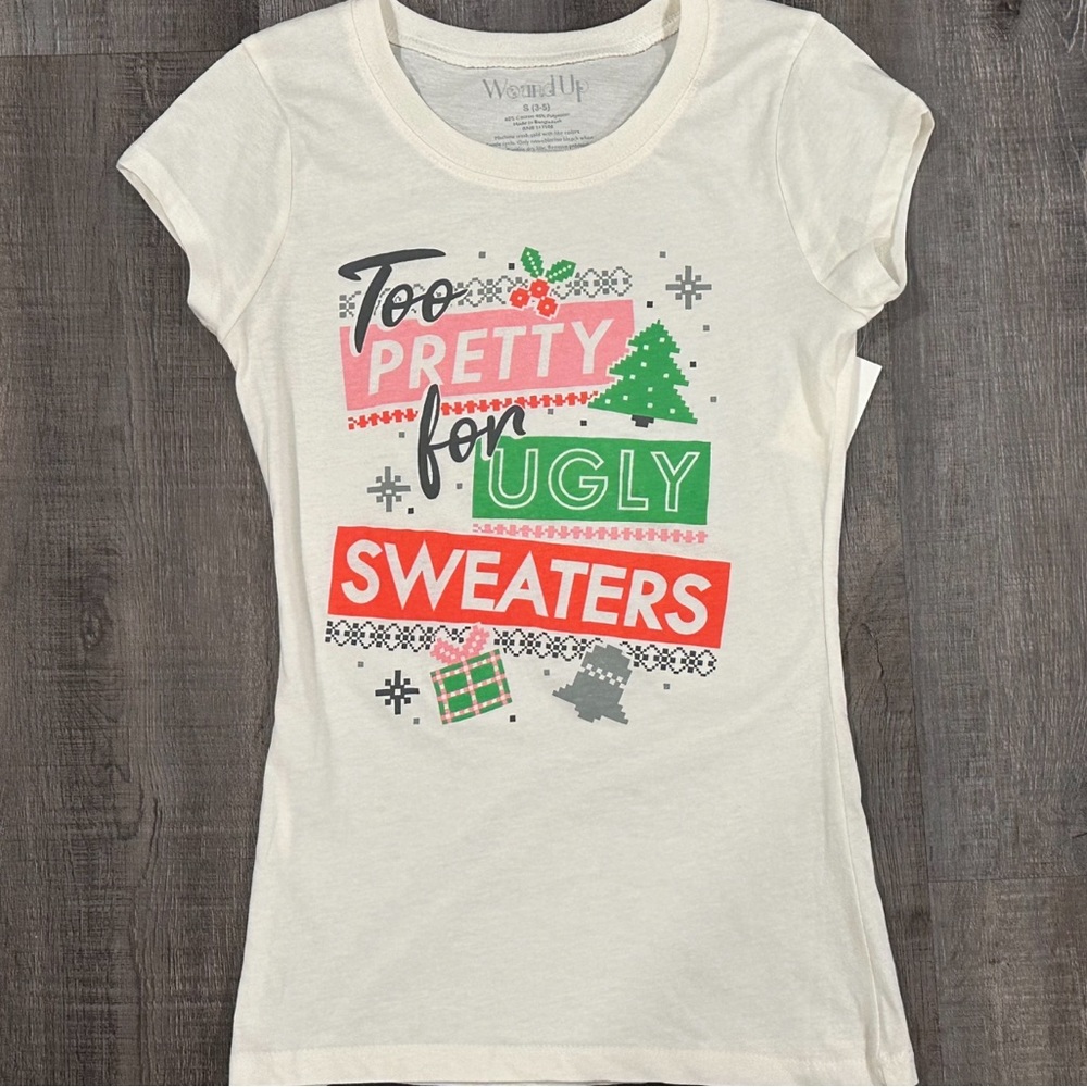 💞 New Junior’s Small (3-5) “Too Pretty For Ugly Sweaters” Tee